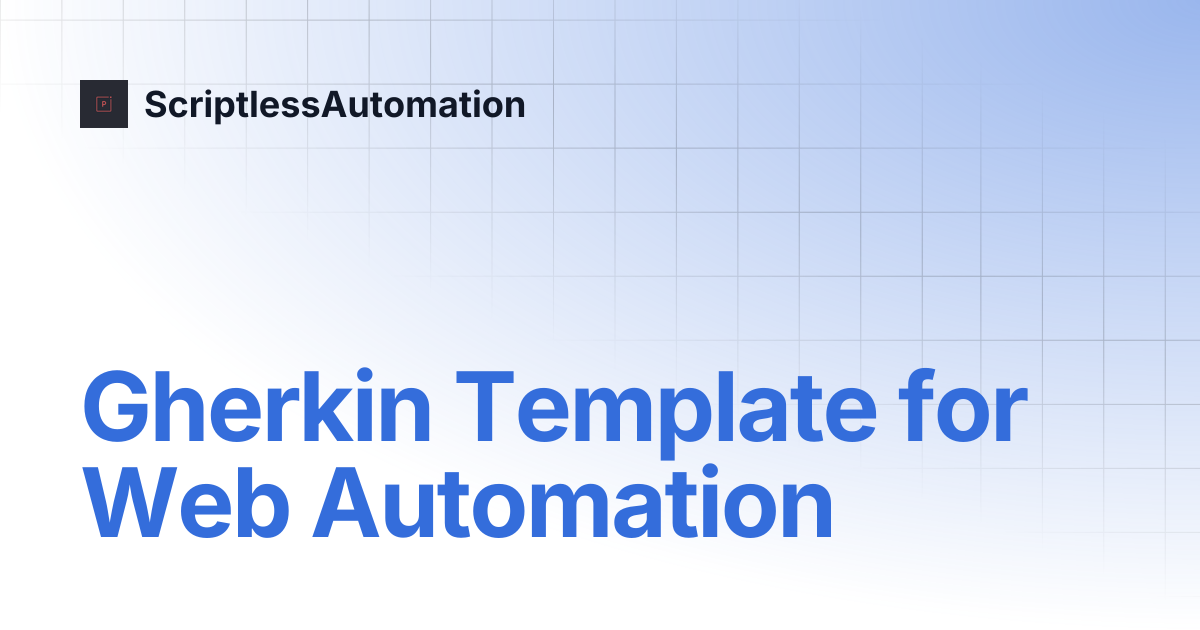 Gherkin Template for Web Automation | ScriptlessAutomation
