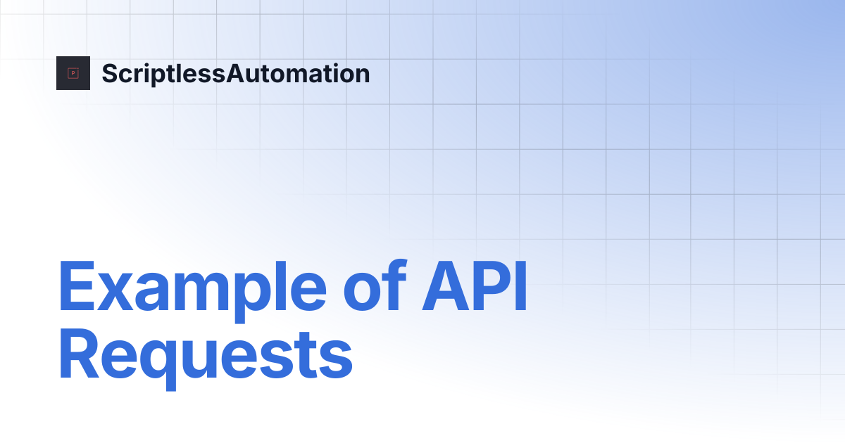 Example of API Requests | ScriptlessAutomation