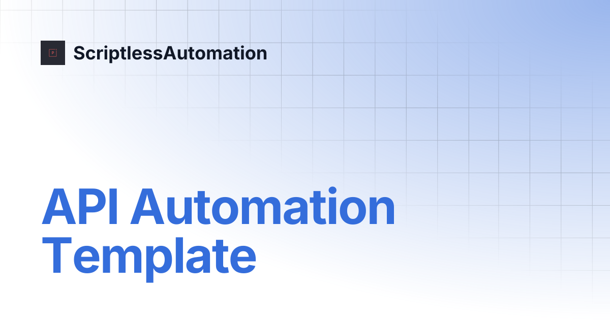 API Automation Template | ScriptlessAutomation