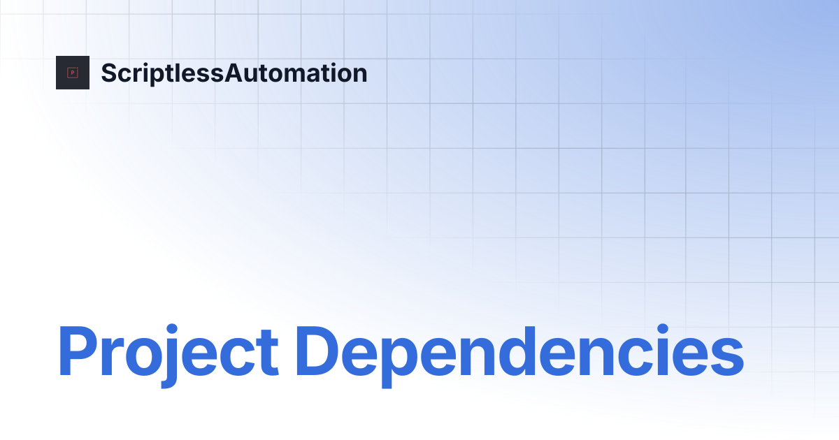 Project Dependencies | ScriptlessAutomation